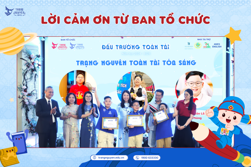Lời tri ân từ Ban tổ chức vòng Chung kết Đấu Trường Toàn Tài năm học 2024 - 2025